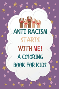 Anti Racism Starts With Me