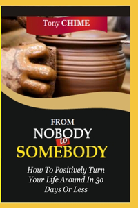 From Nobody to Somebody