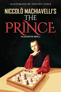 Niccolò Machiavelli's The Prince (illustrated Novel)