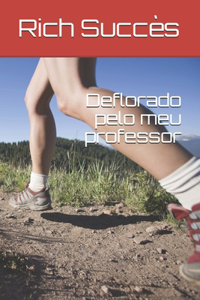 Deflorado pelo meu professor