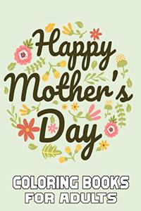 Happy Mother's Day Coloring Books For Adults