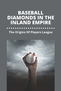 Baseball Diamonds In The Inland Empire