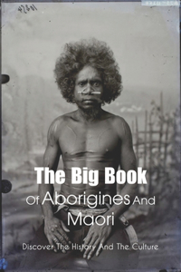 The Big Book Of Aborigines And Maori