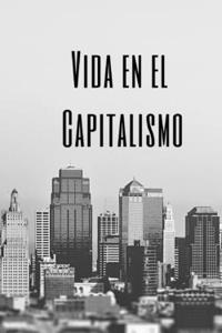 Vida en el capitalismo