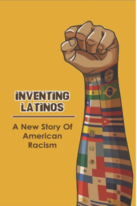 Inventing Latinos