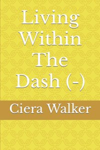Living Within The Dash (-)