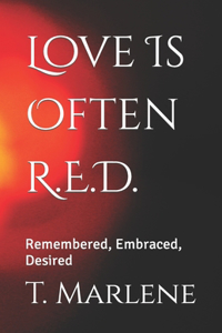 Love Is Often R.E.D.