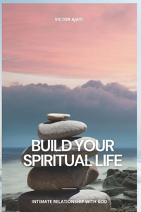 Build Your Spiritual Life