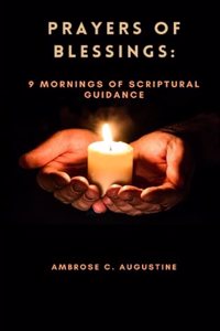 Prayers of Blessings: 9 Mornings of Scriptural Guidance