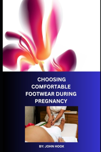 Choosing Comfortable Footwear During Pregnancy