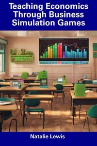 Teaching Economics Through Business Simulation Games