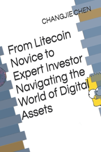 From Litecoin Novice to Expert Investor Navigating the World of Digital Assets