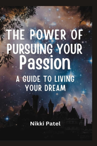 Power of Pursuing Your Passion