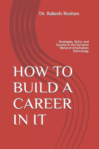 How to Build a Career in It