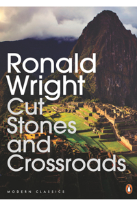 Cut Stones and Crossroads: A Journey in the Two Worlds of Peru