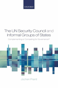The UN Security Council and Informal Groups of States