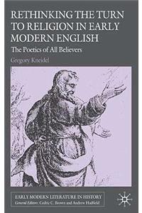 Rethinking the Turn to Religion in Early Modern English Literature