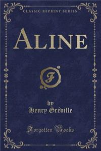 Aline (Classic Reprint)