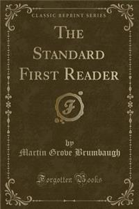 The Standard First Reader (Classic Reprint)