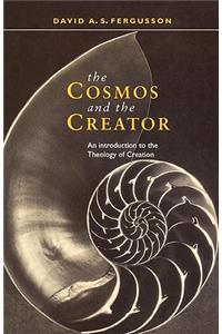 Cosmos and the Creator - An Introduction to the Theology of Creation