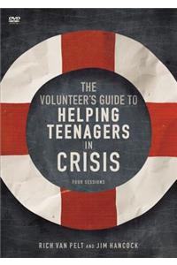 The Volunteer's Guide to Helping Teenagers in Crisis Video Study