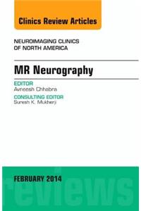 MR Neurography, an Issue of Neuroimaging Clinics