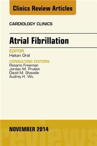 Atrial Fibrillation, an Issue of Cardiology Clinics