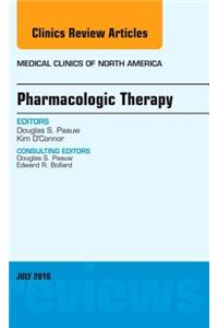 Pharmacologic Therapy, an Issue of Medical Clinics of North America