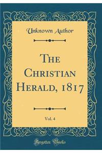 The Christian Herald, 1817, Vol. 4 (Classic Reprint)