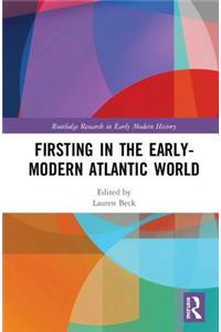 Firsting in the Early-Modern Atlantic World