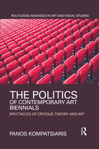 The Politics of Contemporary Art Biennials