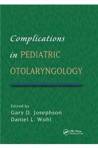 Complications in Pediatric Otolaryngology