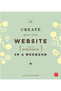 Create Your Own Website Using Wordpress in a Weekend