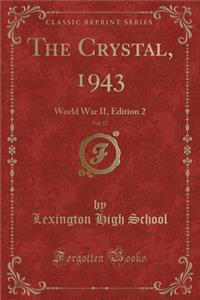 The Crystal, 1943, Vol. 17: World War II, Edition 2 (Classic Reprint)