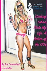 Lindsay Lohan Stole My Life