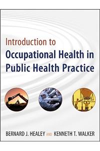 Introduction to Occupational Health in Public Health Practice