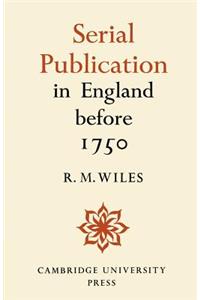 Serial Publication in England Before 1750