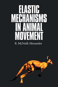 Elastic Mechanisms in Animal Movement