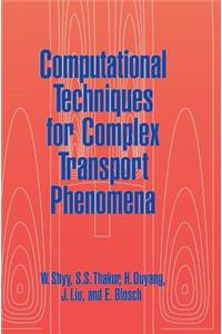 Computational Techniques for Complex Transport Phenomena