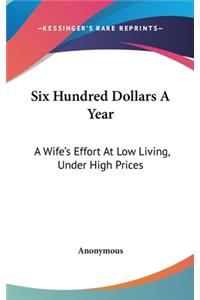 Six Hundred Dollars A Year