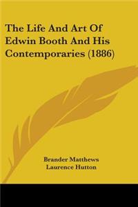 The Life And Art Of Edwin Booth And His Contemporaries (1886)