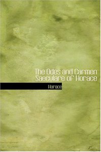 Odes and Carmen Saeculare of Horace