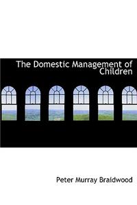 The Domestic Management of Children