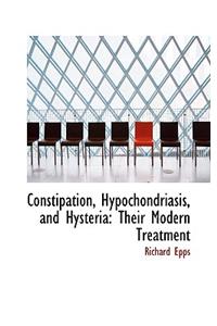 Constipation, Hypochondriasis, and Hysteria