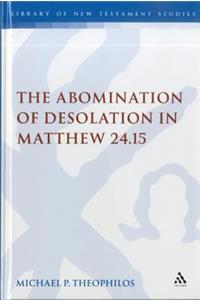 The Abomination of Desolation in Matthew 24.15
