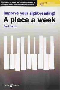 Improve Your Sight-Reading! a Piece a Week--Piano Levels 7-8