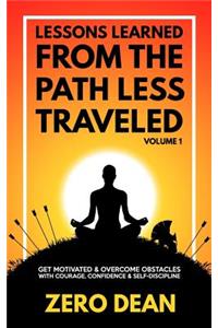 Lessons Learned from The Path Less Traveled Volume 1