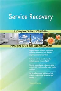 Service Recovery A Complete Guide - 2019 Edition