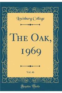 The Oak, 1969, Vol. 46 (Classic Reprint)