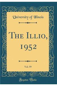 The Illio, 1952, Vol. 59 (Classic Reprint)